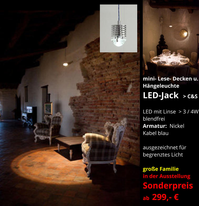 mini- Lese- Decken u. Hängeleuchte LED-Jack  > C&S  LED mit Linse  > 3 / 4W blendfrei  Armatur:  Nickel  Kabel blau  ausgezeichnet für  begrenztes Licht  große Familie in der Ausstellung Sonderpreis  ab  299,- €