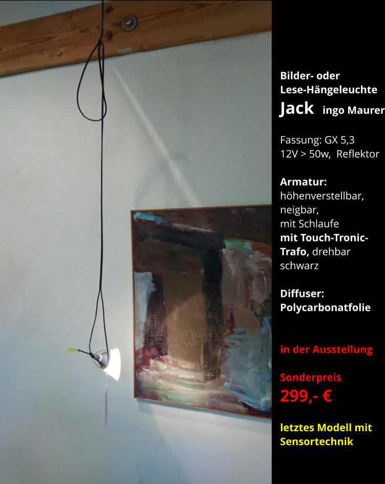 Bilder- oder Lese-Hängeleuchte Jack  ingo Maurer  Fassung: GX 5,3 12V > 50w,  Reflektor  Armatur:   höhenverstellbar, neigbar, mit Schlaufe mit Touch-Tronic- Trafo, drehbar schwarz  Diffuser:  Polycarbonatfolie   in der Ausstellung  Sonderpreis  299,- €  letztes Modell mit Sensortechnik